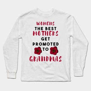 Women's the best mothers get promoted to grandmas Long Sleeve T-Shirt